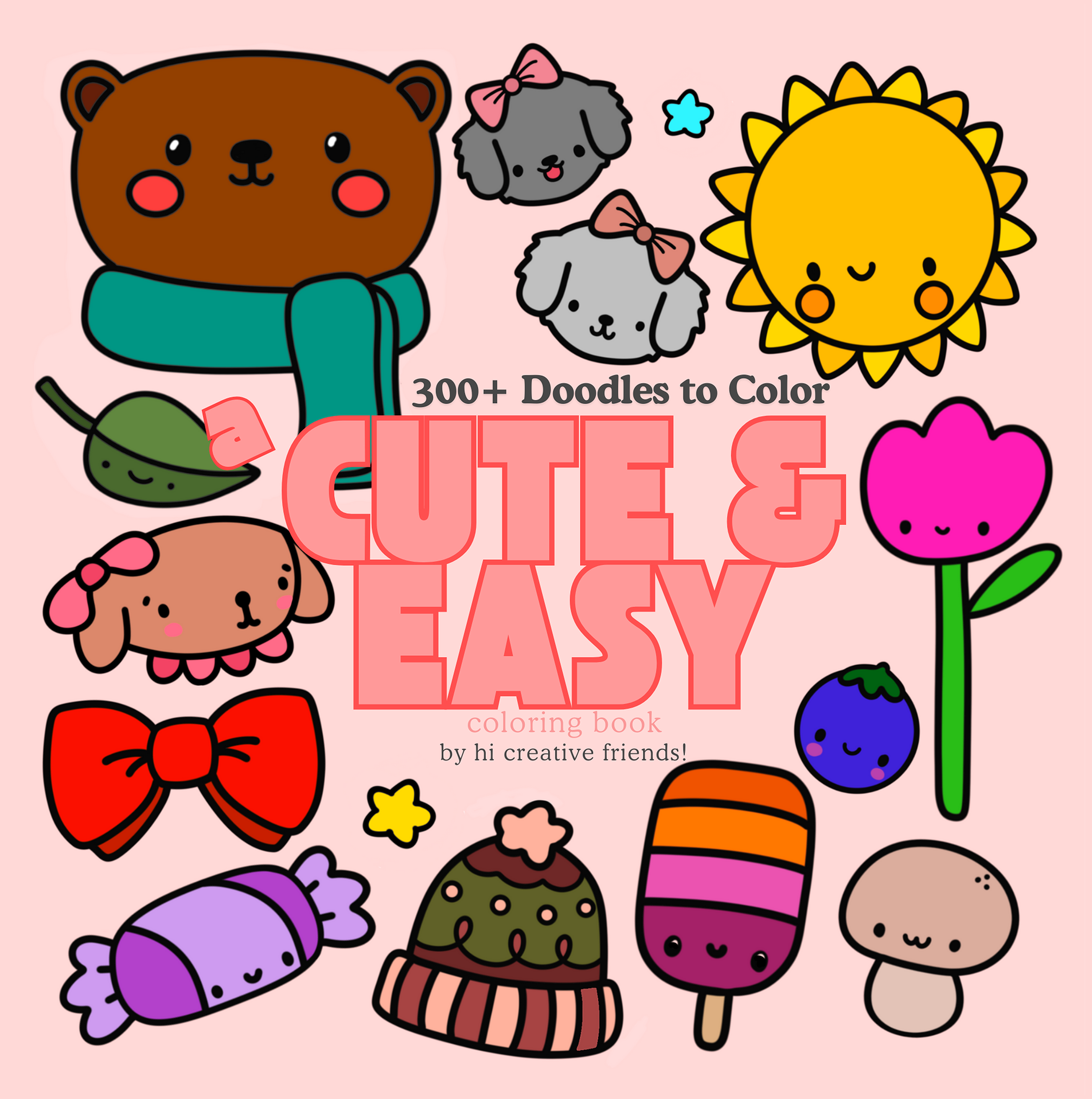 300+ Doodles to Color: a Cute & Easy Coloring Book